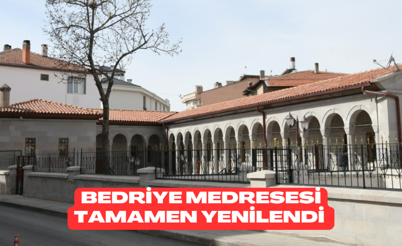 Bedriye Medresesi tamamen yenilendi