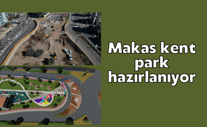 Makas kent park hazırlanıyor