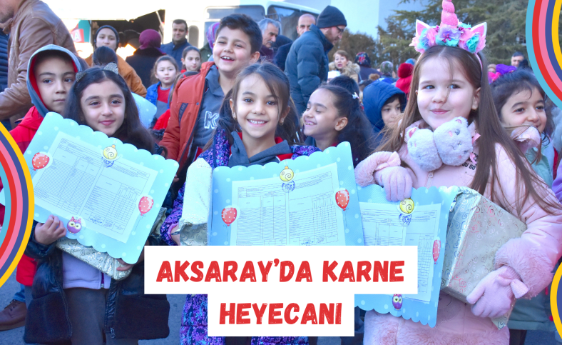 Aksaray’da karne heyecanı