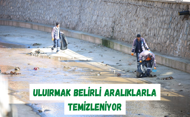 Uluırmak belirli aralıklarla temizleniyor