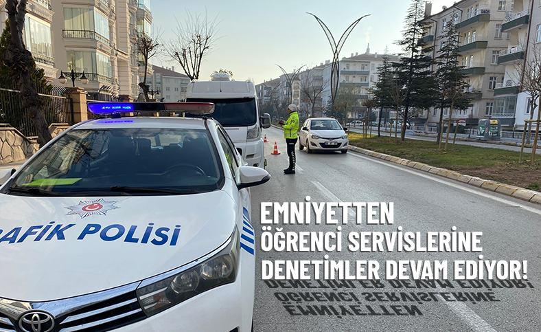 Öğrenci servisleri denetleniyor