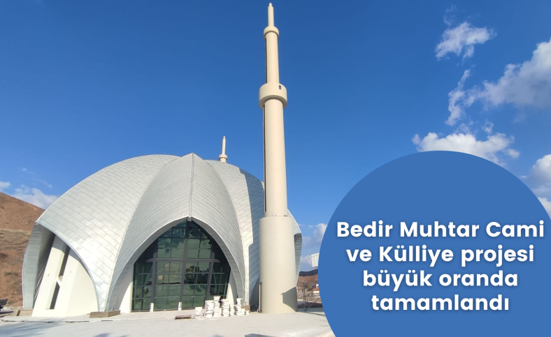 Bedir Muhtar Cami ve Külliye projesi büyük oranda tamamlandı