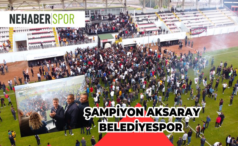 ŞAMPİYON AKSARAY BELEDİYESPOR